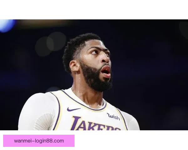 浓眉左手韧带恢复顺利获准进行轻度对抗训练全面复出稳步推进