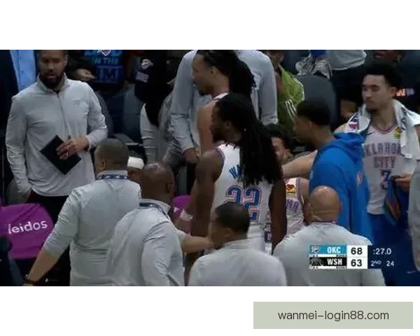 雷霆奇才爆发大规模冲突四人被逐米切尔出面调解局势